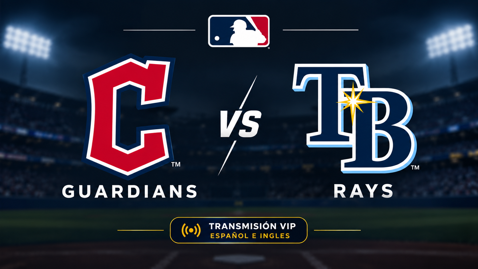 VIP: Guardians vs Rays | Español  | INGLES | 6:00 PM CDMX