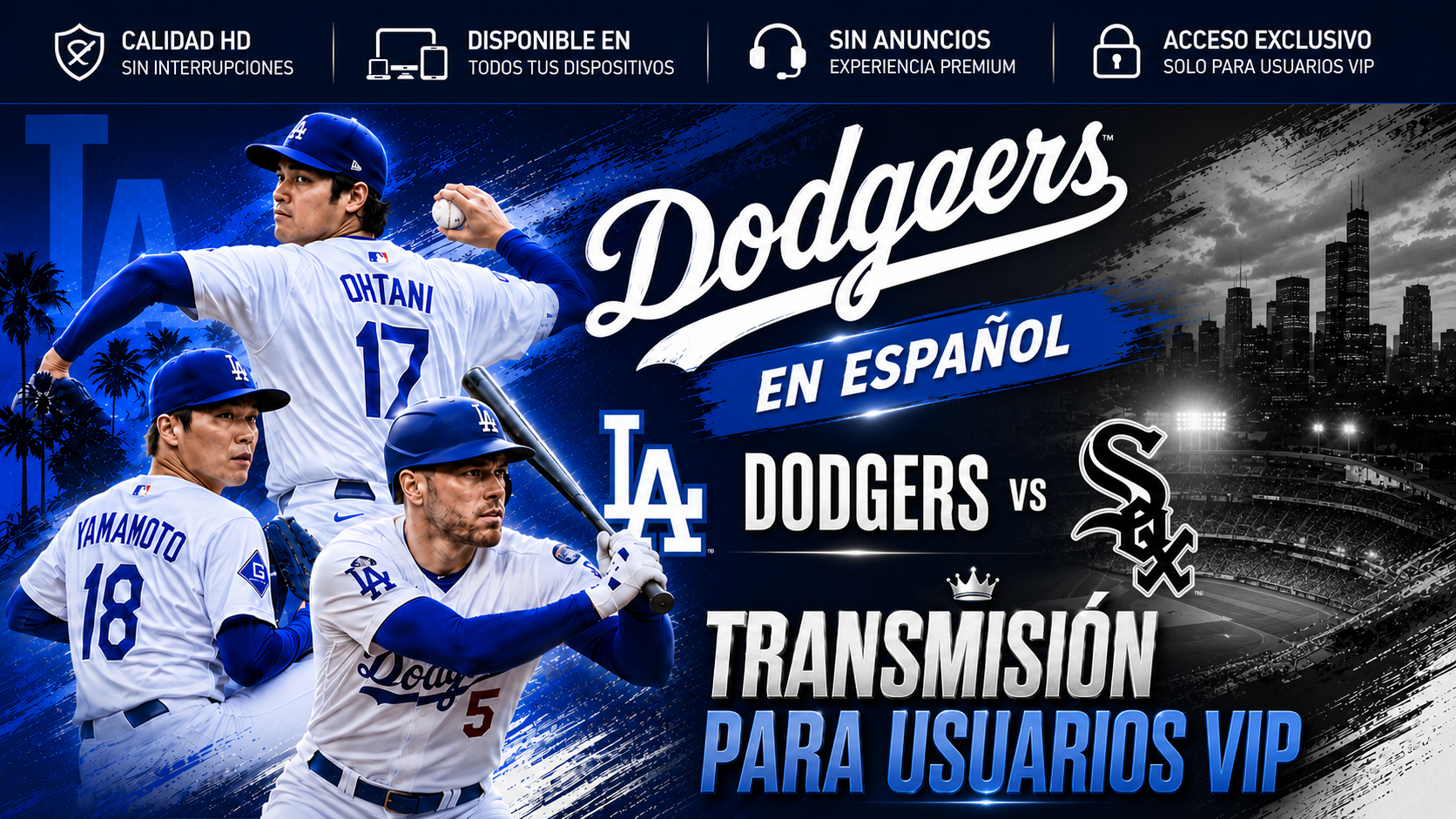 VIP: Dodgers vs WhiteSox | Español  | INGLES | 5:40 PM CDMX